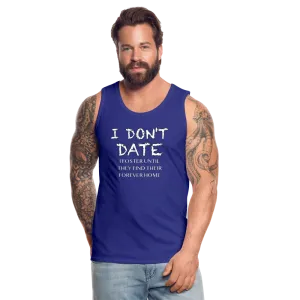 I Don't Date, I Foster Home Men’s Premium Tank Top (Funny Dating Humor)